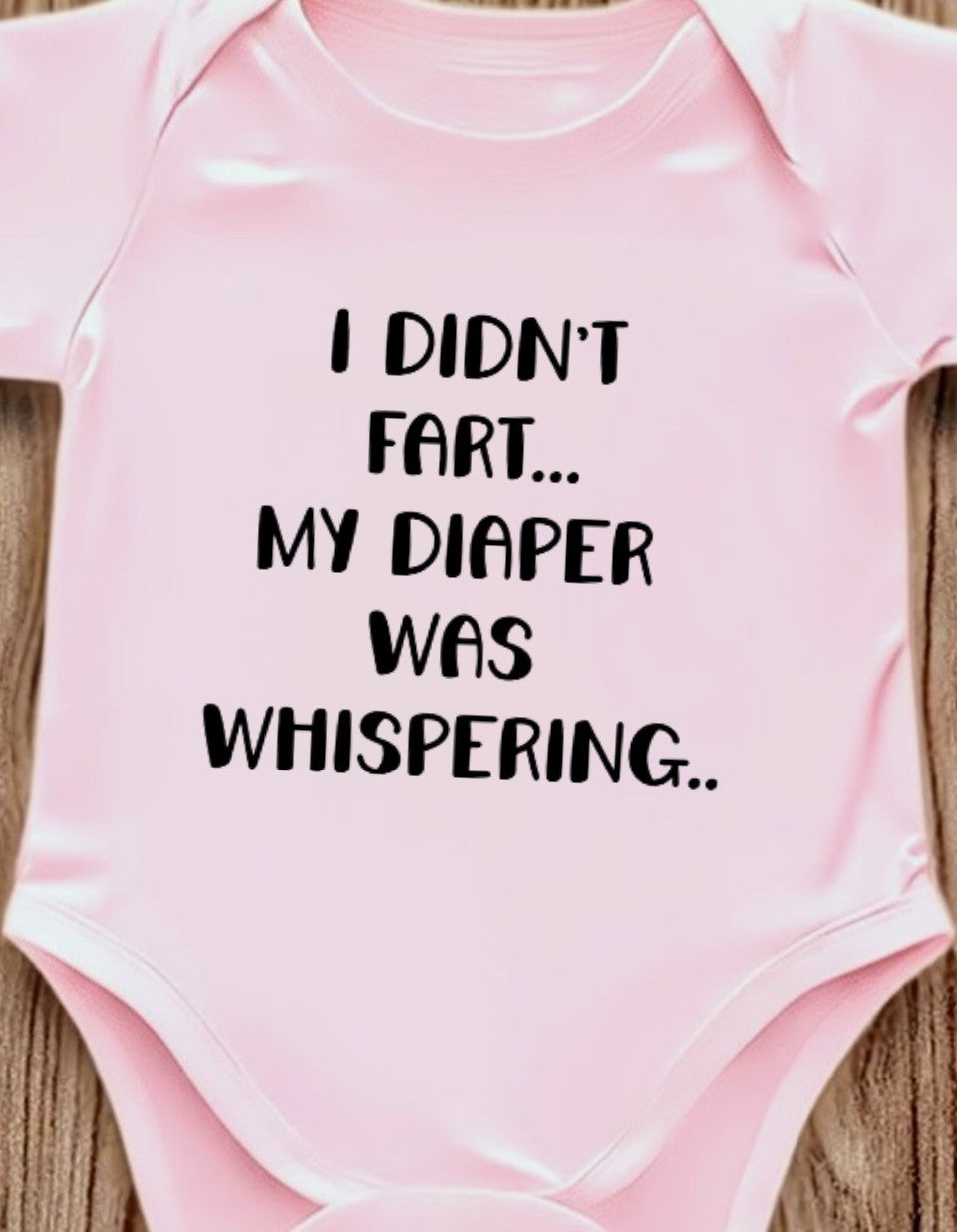 "I DIDNT FART, MY DIAPER WAS WHISPERING" Baby Funsie